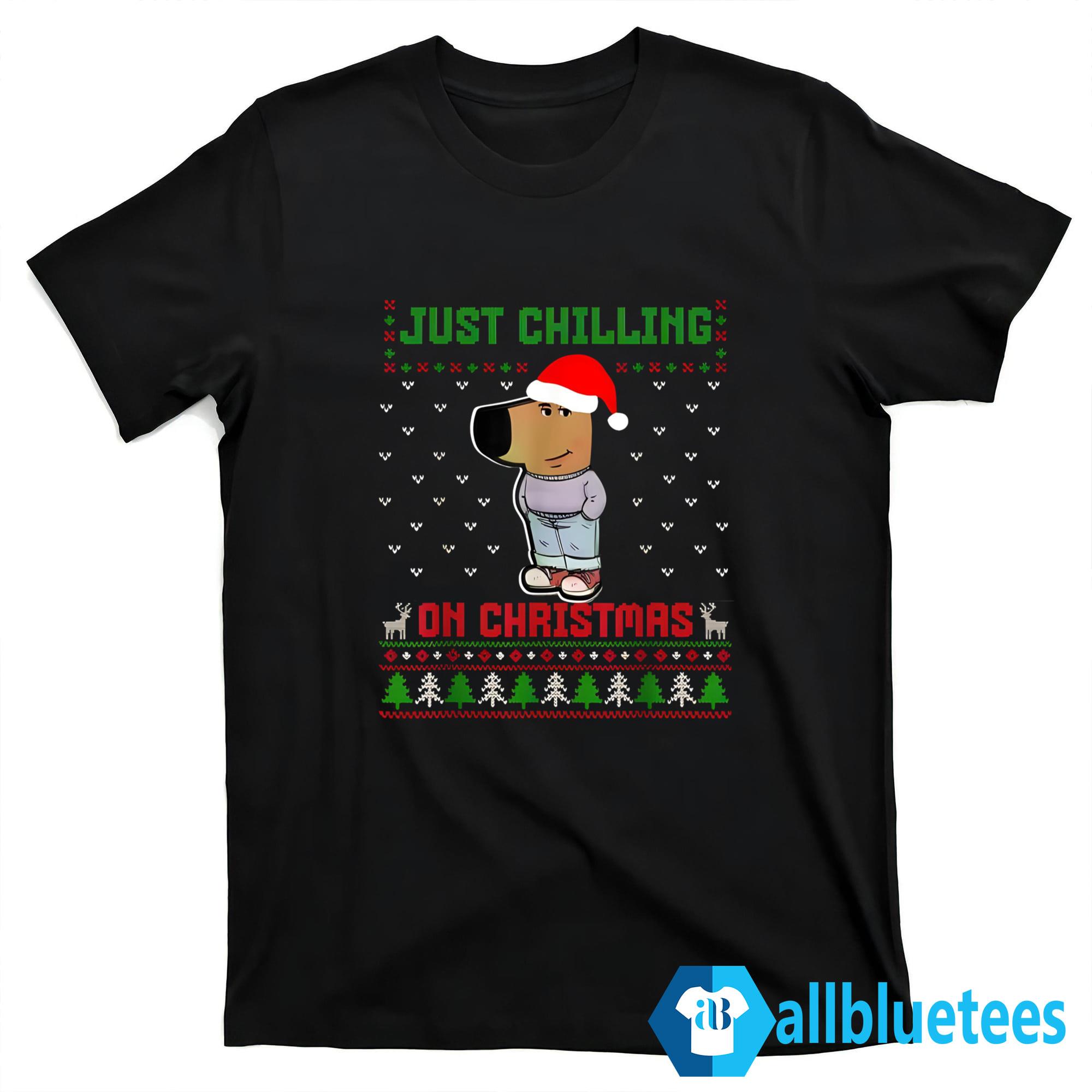 Chill Guy Just Chilling On Christmas Ugly Sweater Chill Guy Just Chilling On Christmas Ugly Sweater