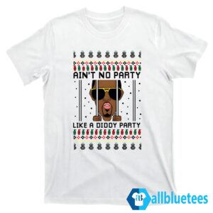 Aint No Party Like A Diddy Party Christmas Sweater T shirt white.jpg