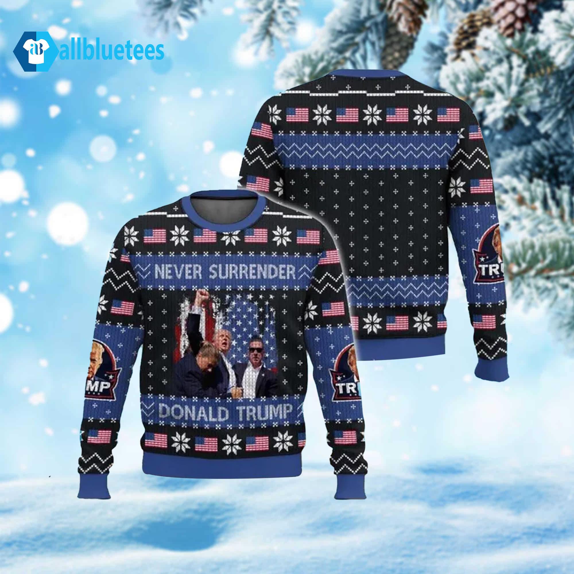 Never Surrender Donald Trump Ugly Christmas Sweater Never Surrender Donald Trump Ugly Christmas Sweater