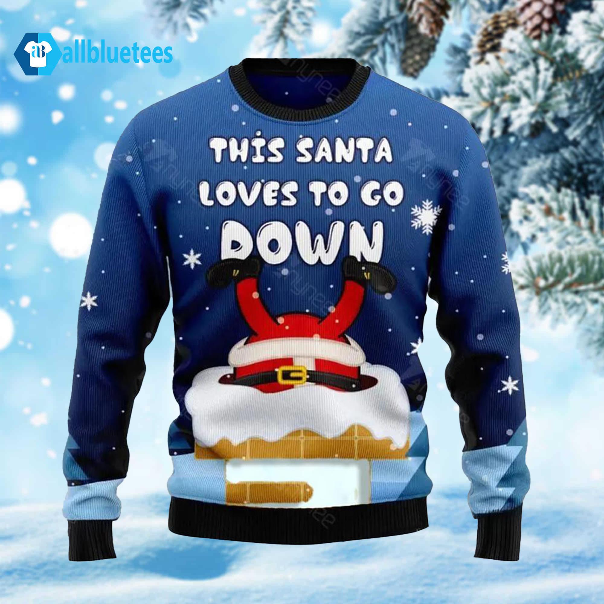 This Santa Loves To Go Down Ugly Christmas Sweater This Santa Loves To Go Down Ugly Christmas Sweater