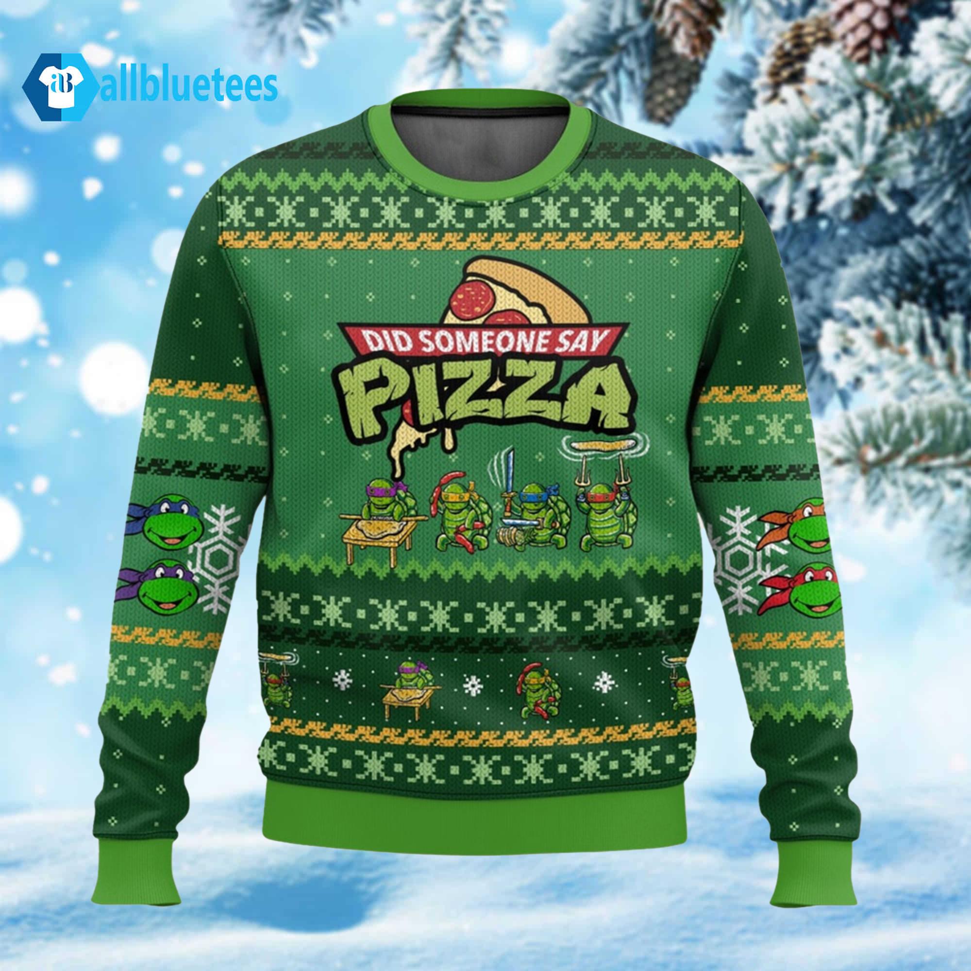Did Someone Say Pizza Ninja Turtles Ugly Christmas Sweater Did Someone Say Pizza Ninja Turtles Ugly Christmas Sweater