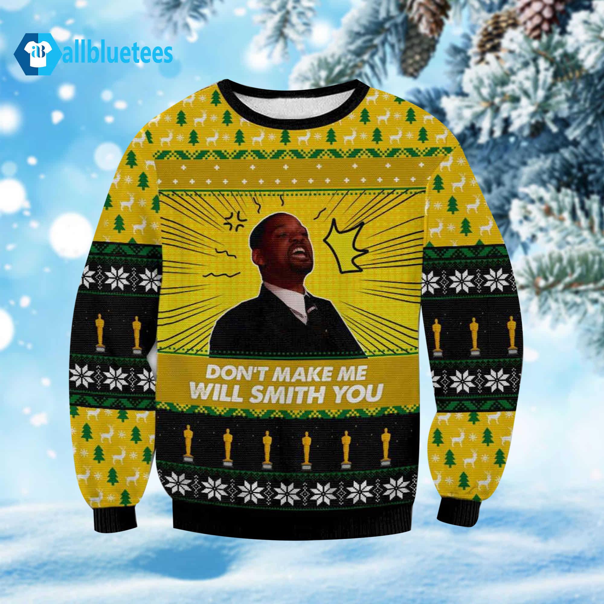 Don’t Make Me Will Smith You Ugly Christmas Sweater Don’t Make Me Will Smith You Ugly Christmas Sweater