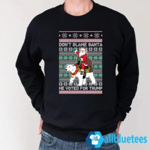 Don’t Blame Santa He Voted For Trump Ugly Christmas Sweater