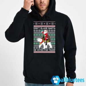 Don’t Blame Santa He Voted For Trump Ugly Christmas Sweater 4 Dont Blame Santa He Voted For Trump Christmas Sweater Hoodie Black hoodie new.jpg