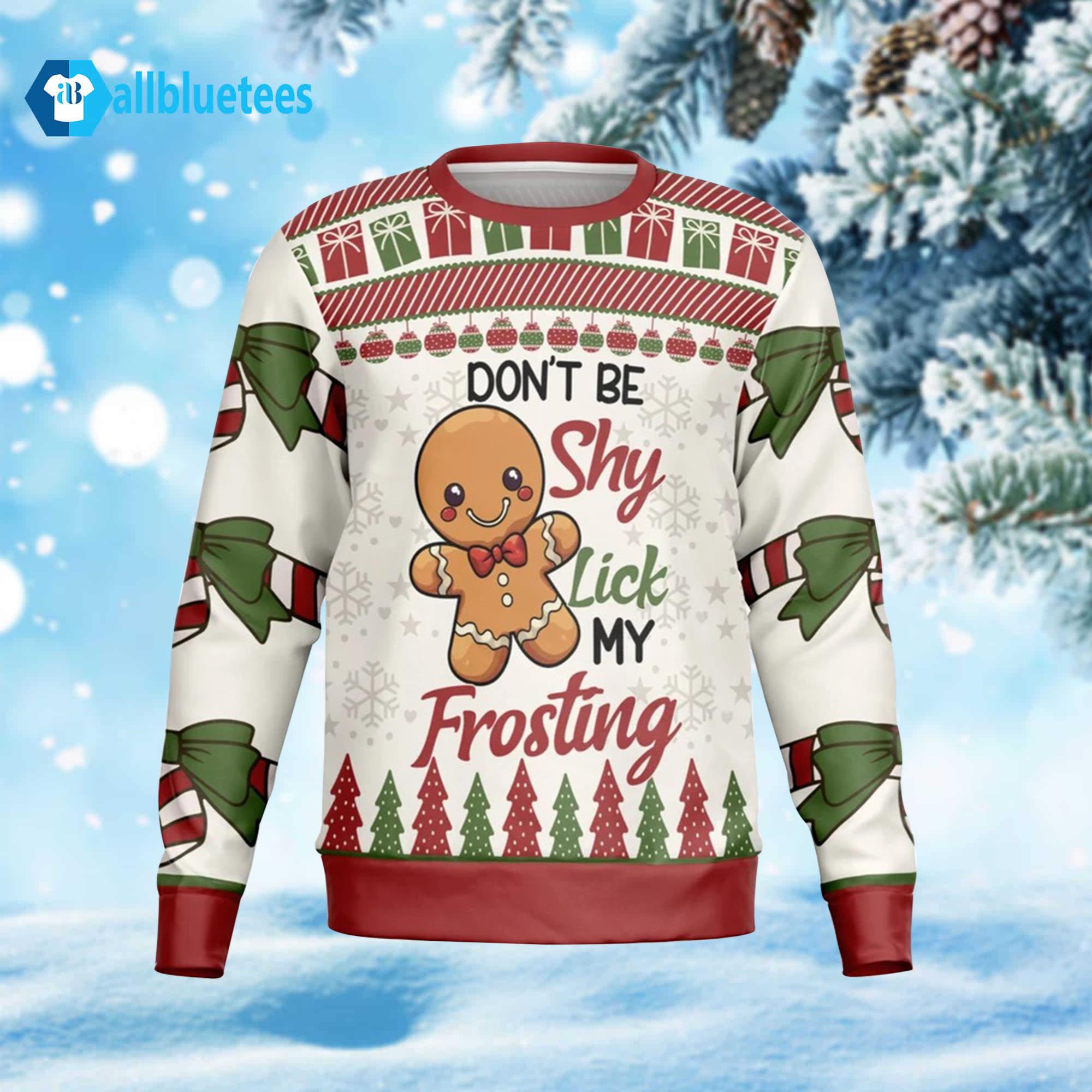 Don’t Be Shy Lick My Frosting Ugly Christmas Sweater Don’t Be Shy Lick My Frosting Ugly Christmas Sweater