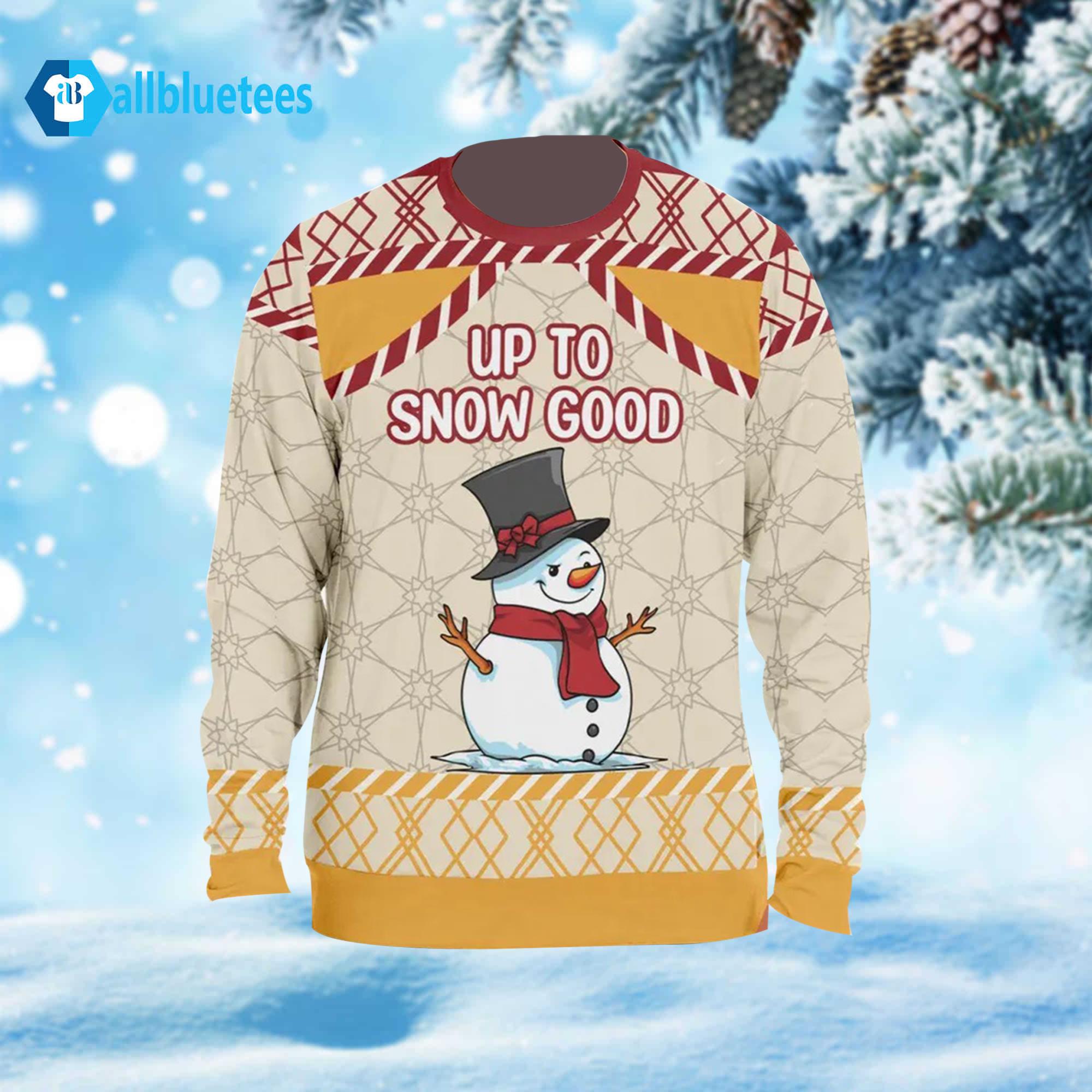 Up To Snow Good Ugly Christmas Sweater Up To Snow Good Ugly Christmas Sweater