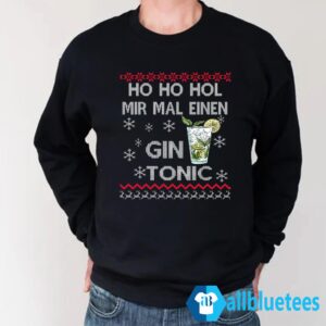 Ho Ho Hol Mir Mal Einen Gin Tonic Christmas Sweater