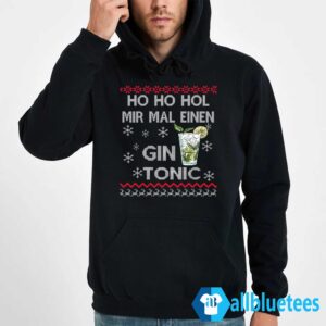 Ho Ho Hol Mir Mal Einen Gin Tonic Christmas Sweater Hoodie Black hoodie new.jpg