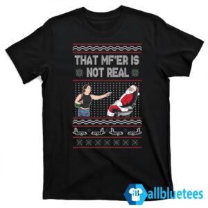 That MF’er Is Not Real Ugly Christmas Sweater 3 That MFer is not real Christmas Sweater T shirt black.jpg