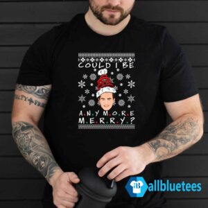 Chandler Could I Be Any More Merry Christmas Sweater Men T Shirt Black G500.jpg