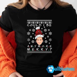 Chandler Could I Be Any More Merry Christmas Sweater Lady T Shirt black L500.jpg