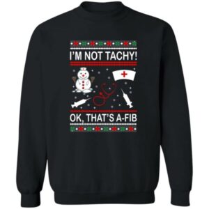 I’m Not Tachy OK That’s A-FIB Christmas Sweater