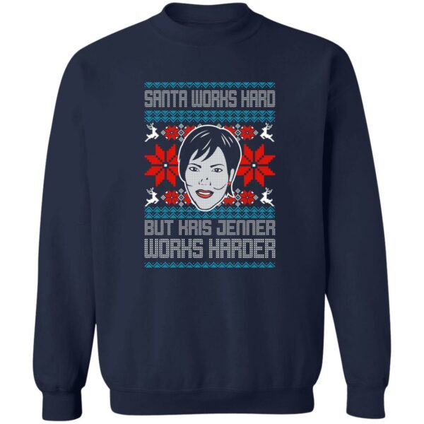 Santa Works Hard But Kris Jenner Works Harder Ugly Christmas Sweater Santa Works Hard But Kris Jenner Works Harder Ugly Christmas Sweater