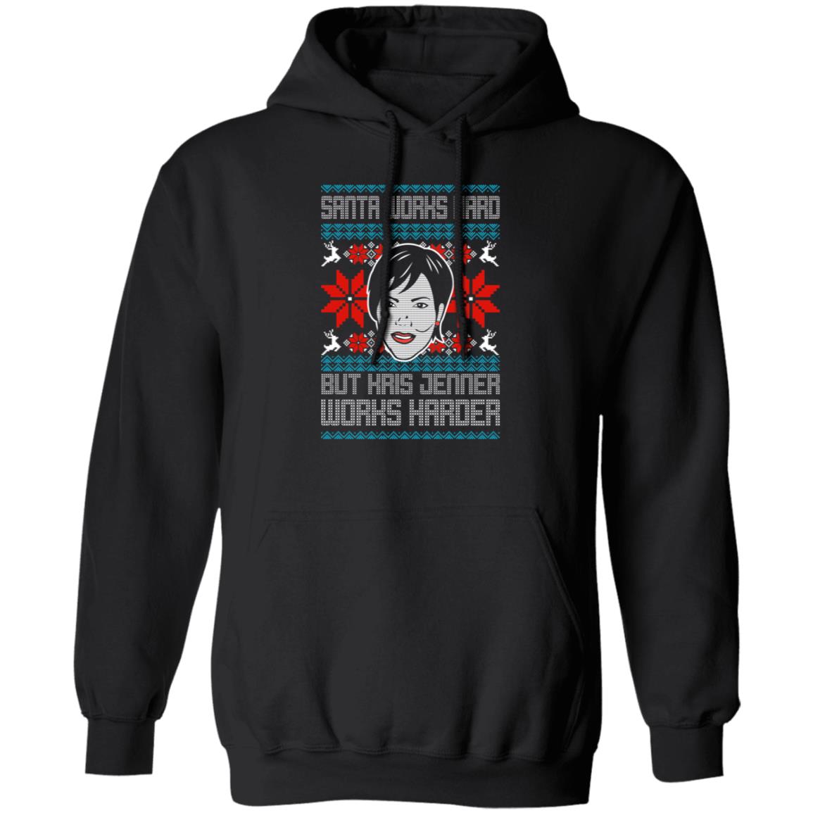 Santa Works Hard But Kris Jenner Works Harder Ugly Christmas Sweater Santa Works Hard But Kris Jenner Works Harder Ugly Christmas Sweater