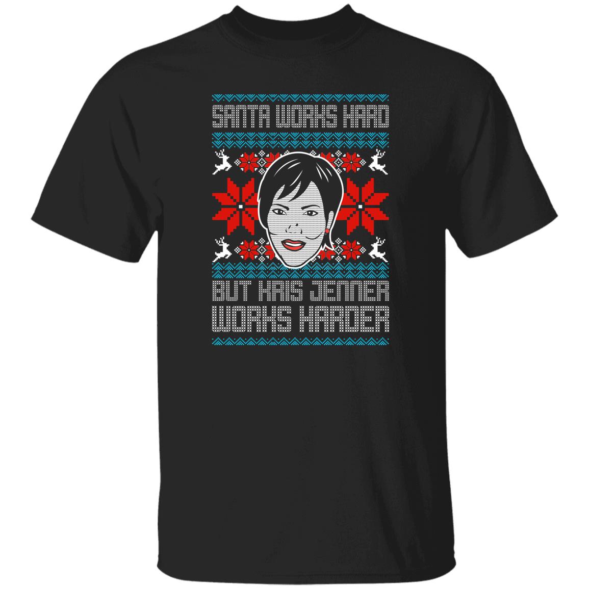 Santa Works Hard But Kris Jenner Works Harder Ugly Christmas Sweater Santa Works Hard But Kris Jenner Works Harder Ugly Christmas Sweater