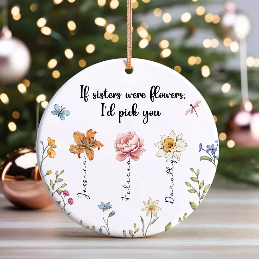 Sisters Are Different Flowers From The Same Garden – Personalized Circle Ceramic Ornament – Christmas Gift For Sisters, Besties, Friends Sisters Are Different Flowers From The Same Garden – Personalized Circle Ceramic Ornament – Christmas Gift For Sisters, Besties, Friends