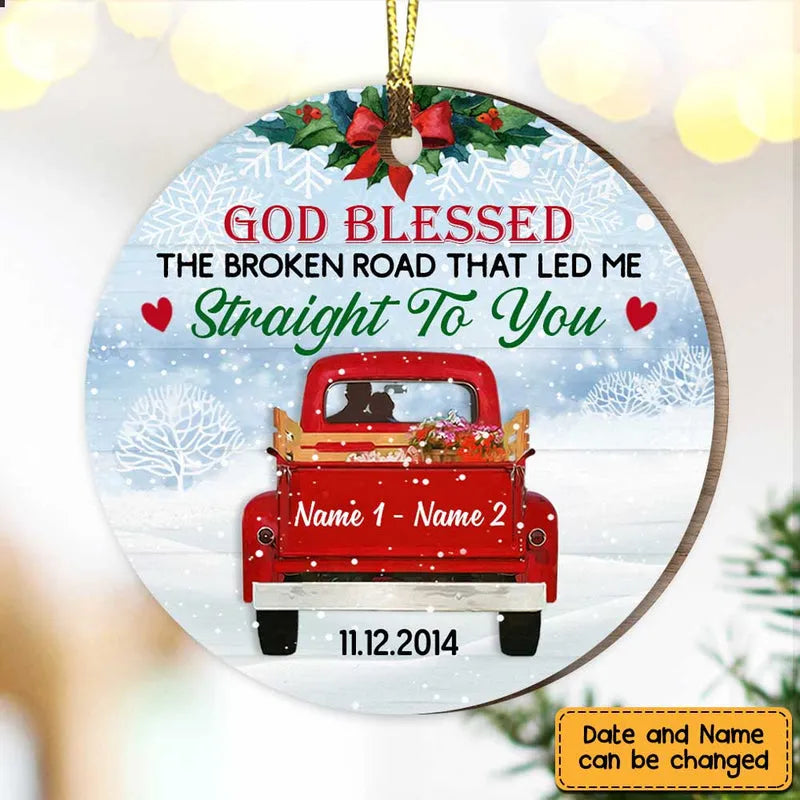God Blessed The Broken Road That Let Me Straight To You Personalized Love Couple Red Truck Christmas Circle Ornament God Blessed The Broken Road That Let Me Straight To You Personalized Love Couple Red Truck Christmas Circle Ornament