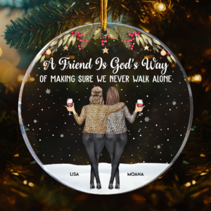 Friends We Never Walk Alone – Personalized Circle Acrylic Ornament – Christmas Gift For Her, Besties, Friends, Sister, Soul Sisters