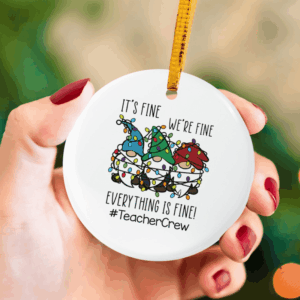 Funny Christmas Ornament - Circle Ceramic Ornament - Personalized Christmas Gift for Teacher, Kindergarten, Preschool, Pre K, Paraprofessional 2 everything is fine funny christmas ornament circle ceramic ornament personalized chirstmas gift for teacher kindergarten preschool pre k paraprofessional suzitee store 3 36113267654959.png