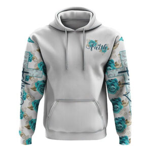 Turquoise Rose Faith All Over Print 3D Hoodie, Christian Hoodie, Christian Sweatshirt, Bible Verse Shirt