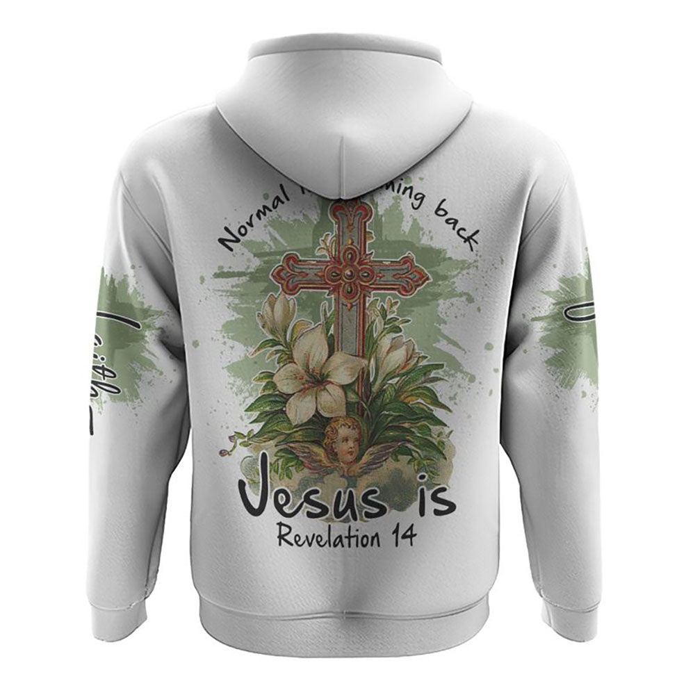 Normal Isn't Coming Back - Jesus Is Revelation 14 All Over Print 3D Hoodie, Christian Hoodie, Christian Sweatshirt, Bible Verse Shirt Normal Isn't Coming Back - Jesus Is Revelation 14 All Over Print 3D Hoodie, Christian Hoodie, Christian Sweatshirt, Bible Verse Shirt