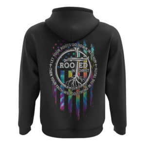 Let Your Roots Go Down Into Him All Over Print 3D Hoodie Christian Hoodie Christian Sweatshirt Bible Verse Shirt 2 tkonxc.jpg