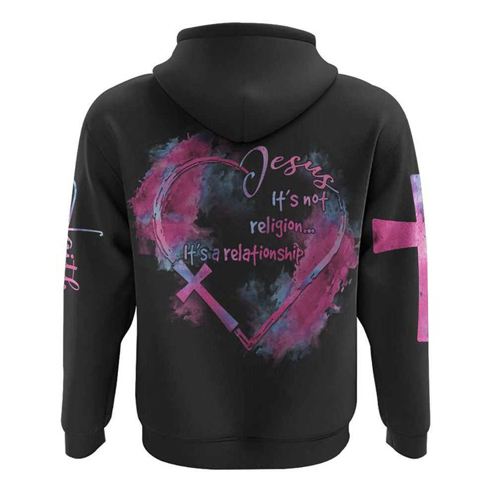 Jesus It’s Not Religion Heart Watercolor All Over Print 3D Hoodie, Christian Hoodie, Christian Sweatshirt, Bible Verse Shirt