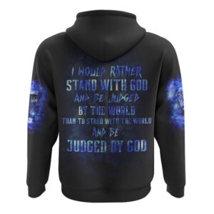 I Would Rather Stand With God And Be Judged By The World All Over Print 3D Hoodie Christian Hoodie Christian Sweatshirt Bible Verse Shirt 2 y1qi8n.jpg