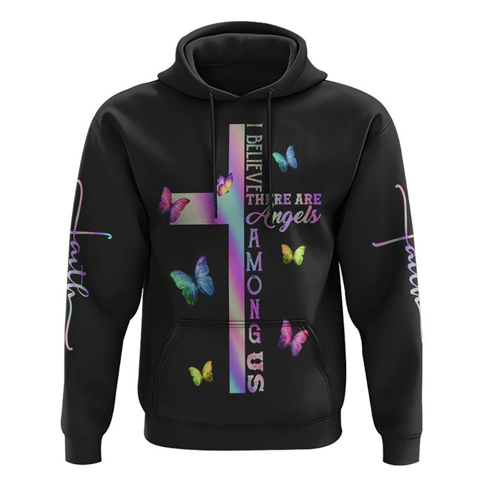 I Believe There Are Angles Among Us Colorful Butterfly All Over Print 3D Hoodie, Christian Hoodie, Christian Sweatshirt, Bible Verse Shirt