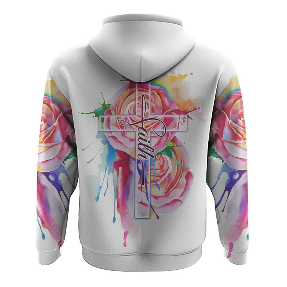 Faith Cross Colorful Rose Watercolor All Over Print 3D Hoodie, Christian Hoodie, Christian Sweatshirt, Bible Verse Shirt Faith Cross Colorful Rose Watercolor All Over Print 3D Hoodie, Christian Hoodie, Christian Sweatshirt, Bible Verse Shirt