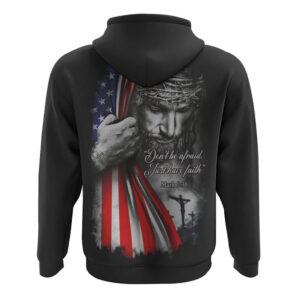 Don't Be Afraid Just Have Faith Jesus All Over Print 3D Hoodie, Christian Hoodie, Christian Sweatshirt, Bible Verse Shirt 1 Don t Be Afraid Just Have Faith Jesus All Over Print 3D Hoodie Christian Hoodie Christian Sweatshirt Bible Verse Shirt 2 fj6aei.jpg