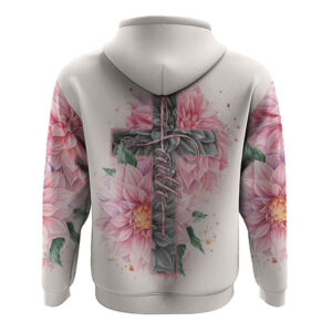 Dahlia Cross Faith All Over Print 3D Hoodie Christian Hoodie Christian Sweatshirt Bible Verse Shirt 2 hwodry.jpg