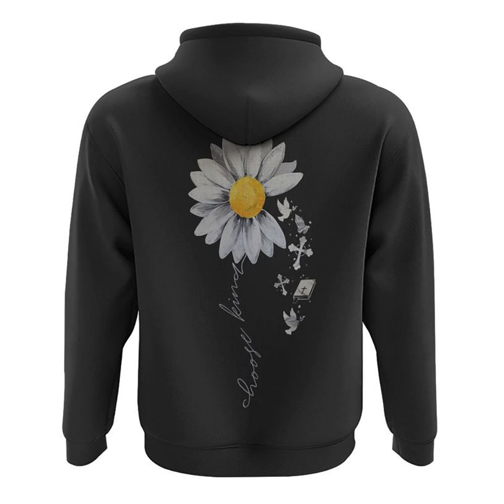 Choose Kind Daisy All Over Print 3D Hoodie, Christian Hoodie, Christian Sweatshirt, Bible Verse Shirt Choose Kind Daisy All Over Print 3D Hoodie, Christian Hoodie, Christian Sweatshirt, Bible Verse Shirt