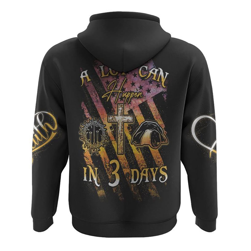A Lot Can Happen In 3 Days All Over Print 3D Hoodie, Christian Hoodie, Christian Sweatshirt, Bible Verse Shirt A Lot Can Happen In 3 Days All Over Print 3D Hoodie, Christian Hoodie, Christian Sweatshirt, Bible Verse Shirt