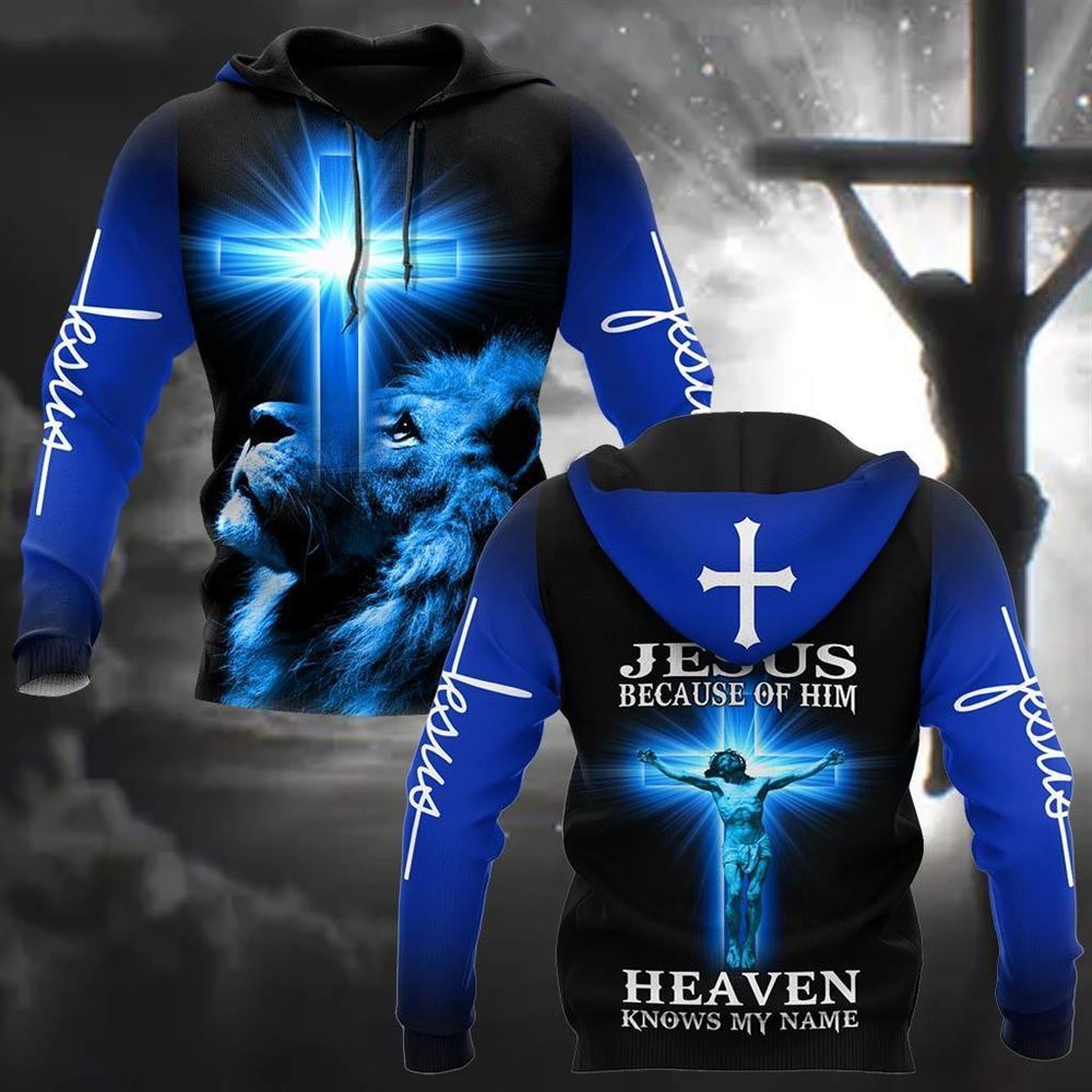 Jesus Because Of Him Heaven Knows My Name God 3D Hoodie For Man And Women, Jesus Printed 3D Hoodie Jesus Because Of Him Heaven Knows My Name God 3D Hoodie For Man And Women, Jesus Printed 3D Hoodie