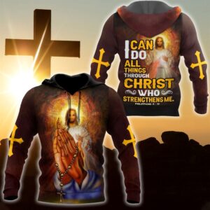I Can Do All Things Through Christ Who Strengthens Me God 3D Hoodie For Man And Women, Jesus Printed 3D Hoodie