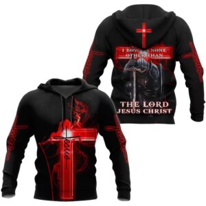 I Bow To None Other Than The Lord Jesus Christ God 3D Hoodie For Man And Women, Jesus Printed 3D Hoodie