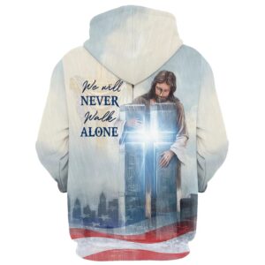 We Will Never Walk Alone Hoodie Christian Jesus Cross Hoodies Jesus Hoodie Men Women God 3D Printed Hoodie Christian Apparel Hoodies 2 j3wbog.jpg