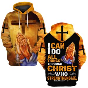 Praying, I Can Do All Things Through Christ Who Strengthens Me Hoodie For Men & Women, God 3D Printed Hoodie, Christian Apparel Hoodies