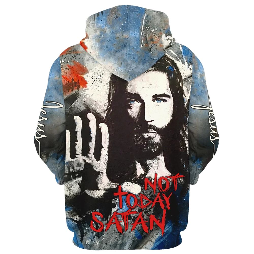 Jesus Not Today Satan Life Of Jesus, Christian Hoodies Jesus Hoodie Men & Women, God 3D Printed Hoodie, Christian Apparel Hoodies