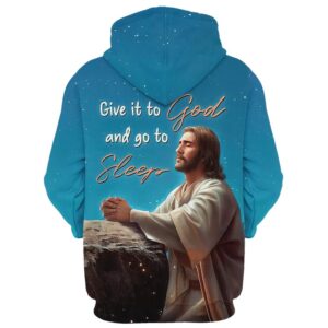 Jesus Give It To God And Go To Sleep 3D Hoodies Jesus Hoodie Men Women God 3D Printed Hoodie Christian Apparel Hoodies 2 vffqvr.jpg