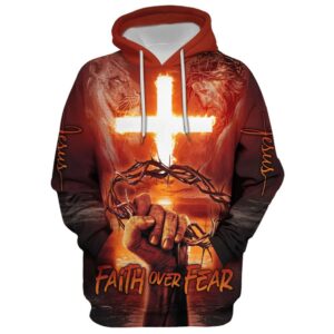 Jesus Cross Crown Of Thorns Faith Over Fear Hoodie For Men & Women, God 3D Printed Hoodie, Christian Apparel Hoodies