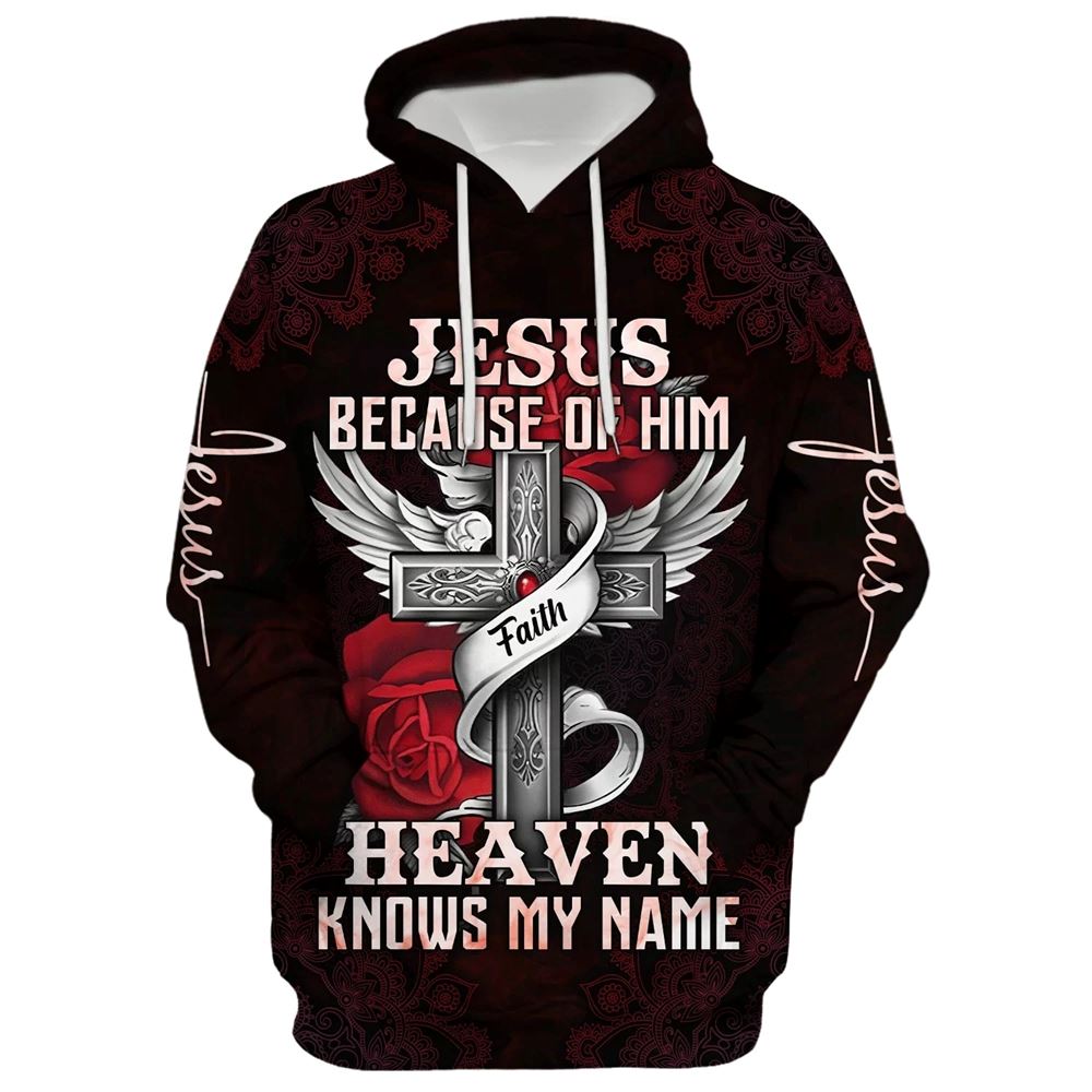 Jesus Because Of Him Heaven Knows My Name Hoodie For Men & Women, God 3D Printed Hoodie, Christian Apparel Hoodies Jesus Because Of Him Heaven Knows My Name Hoodie For Men & Women, God 3D Printed Hoodie, Christian Apparel Hoodies