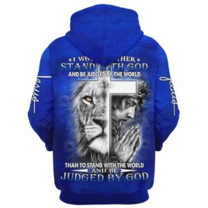 I Would Rather Stand With God Jesus And Lion Hoodie For Men Women God 3D Printed Hoodie Christian Apparel Hoodies 2 cymnth.jpg