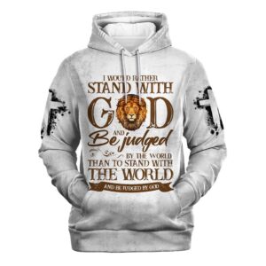 I Would Rather Stand With God Hoodies Men & Women, God 3D Printed Hoodie, Christian Apparel Hoodies