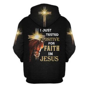 I Just Tested Positive For Faith In Jesus 3D Hoodies Horse And Cross Hoodies Jesus Hoodie God 3D Printed Hoodie Christian Apparel Hoodies 2 vbrqhn.jpg