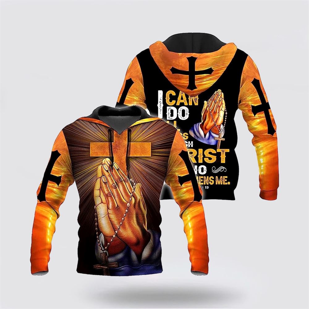Hand Pray Cross I Can Do All Things Through Christ 3D Hoodies For Women Men, God 3D Printed Hoodie, Christian Apparel Hoodies