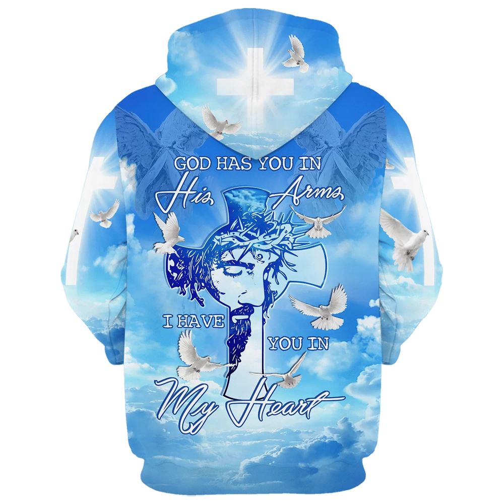 God Has You In His Arms I Have You In My Heart Hoodies Men & Women, God 3D Printed Hoodie, Christian Apparel Hoodies