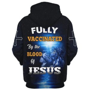 Fully Vaccinated By The Blood Of Jesus Hoodie For Men Women God 3D Printed Hoodie Christian Apparel Hoodies 2 djot0q.jpg