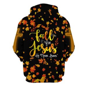 Fall For Jesus He Never Leaves 1 Hoodies Jesus Hoodie Men Women God 3D Printed Hoodie Christian Apparel Hoodies 2 bpktm7.jpg